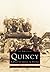 Quincy: A Past Carved in Stone (Images of America: Massachusetts)