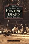 The Road to Hunting Island (Images of America: South Carolina)
