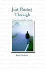 Just Passing Through: Notes from a Fellow Traveller Just Passing Through: Notes from a Fellow Traveller