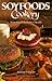 Soyfoods Cookery: Your Road to Better Health