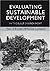 Evaluating Sustainable Development: in the Built Environment