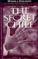 The Secret Chief: Conversations With A Pioneer Ofthe Underground Psychedelic Therapy Movement