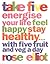 Take Five : How to Eat Fantastic Food Energise Your Life, Feel Happy, Stay Healthy
