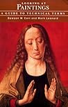 Looking at Paintings: A Guide to Technical Terms ("^ALooking at" Series)