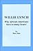 Willie Lynch: Why African Americans Have So Many Issues