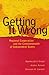 Getting It Wrong by Martha Brill Olcott