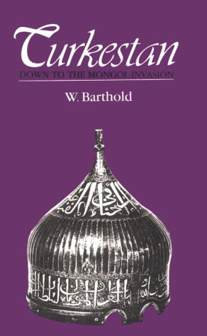 Turkestan Down to the Mongol Invasion (Hardcover)