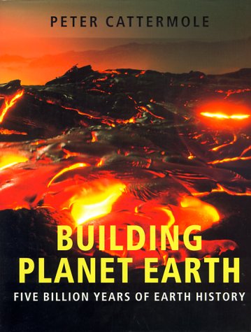 Building Planet Earth: Five Billion Years of Earth History (Hardcover)