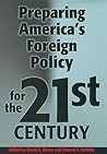 Preparing America's Foreign Policy for the 21st Century