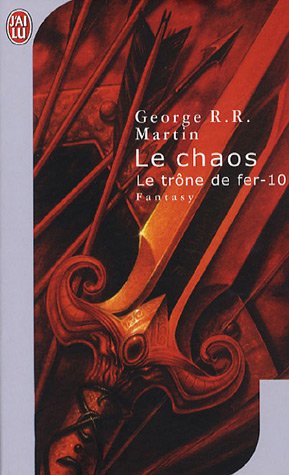 Le chaos (Le trône de fer, #10)
