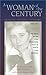 A Woman of the Century, Frances Minerva Nunnery (1898–1997): Her Story in Her Own Memorable Voice as Told to Cecil Dawkins