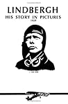 Lindbergh: His Story in Pictures Lindbergh: His Story in Pictures