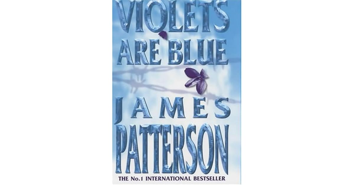 Violets are Blue by James Patterson