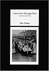 Interviews Through Time and Selected Prose Interviews Through Time and Selected Prose