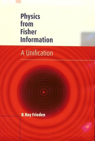 Physics from Fisher Information: A Unification (Hardcover)