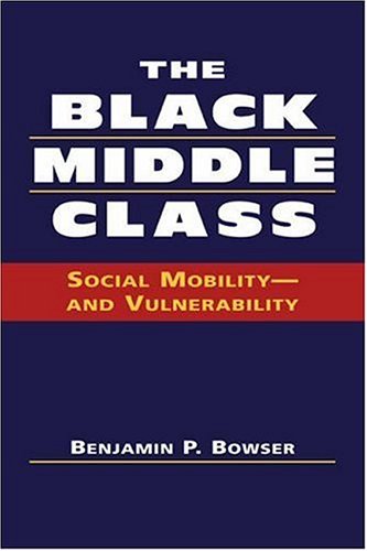 The Black Middle Class: Social Mobility - and Vulnerability (Hardcover)