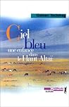 Ciel bleu: Une en...