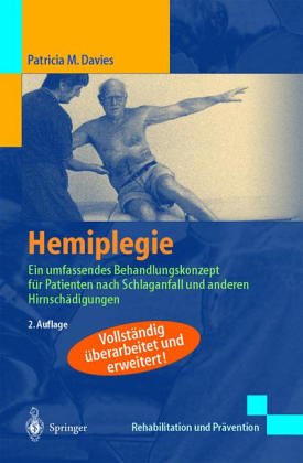 Hemiplegie: Anleitung zu einer umfassenden Behandlung von Patienten mit Hemiplegie Basierend auf dem Konzept von K. und B. Bobath (Rehabilitation und Prävention) (German Edition)