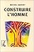 CONSTRUIRE L'HOMME