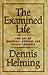 The Examined Life by Dennis M. Helming