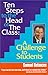 10 Steps To the Head of the Class : A Handbook for Middle School Students