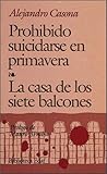 Prohibido suicidarse en primavera / La casa de los siete balcones