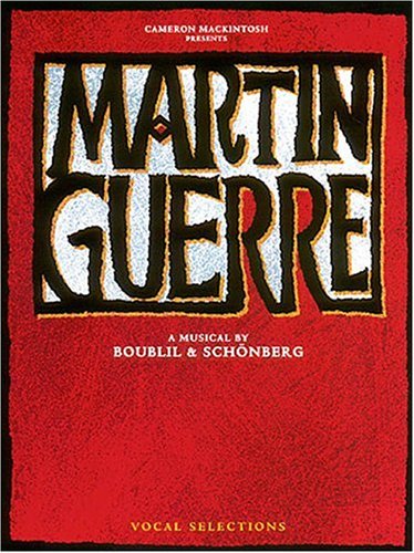 Cameron Mackintosh presents Martin Guerre: A Musical by Boublil and Schonberg Vocal Selections (Paperback)