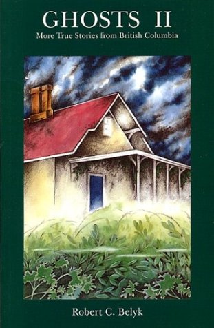 Ghosts II: More true stories from British Columbia (Paperback)