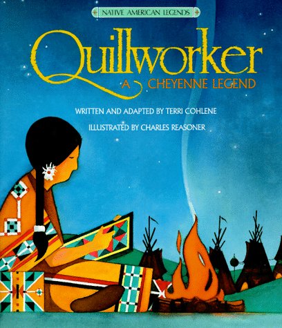 Quillworker: A Cheyenne Legend (Legends of the World)