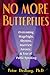 No More Butterflies: Overcoming Stagefright, Shyness, Interview Anxiety and Fear of Public Speaking
