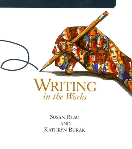 Writing in the Works: Rhetoric, Reader, and Handbook for College and Beyond (Paperback)