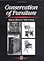 Conservation of Furniture (Butterworth-heinemann Series in Conservation & Museology)