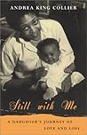 Still with Me: A Daughter's Journey of Love and Loss