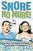 Snore No More!: Remedies an...