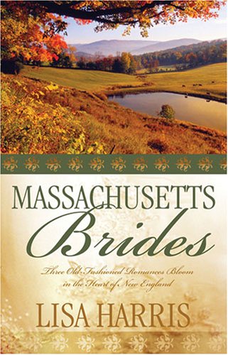 Massachusetts Brides: Michaela's Choice/Rebecca's Heart/Adam's Bride (Heartsong Novella Collection)