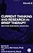 Current Thinking And Research In Brief Therapy by William J. Matthews