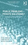 Public Problems - Private Solutions?: Globalizing Cities In The South (Urban and Regional Planning and Development Series)
