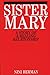 Sister Mary: A Story of a H...