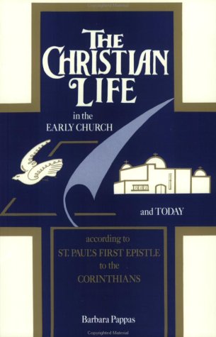 The Christian Life in the Early Church and Today According to St. Paul's First Epistle to the Corinthians (Paperback)