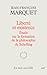 Liberté Et Existence: Étude Sur La Formation De La Philosophie De Schelling