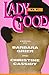 Lady Be Good: Erotic Love Stories by Naiad Press Authors