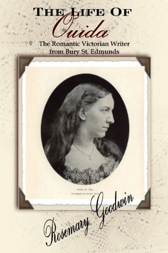 The Life of Ouida, the Romantic Victorian Writer from Bury St. Edmunds (Paperback)