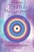 Prana-Meditationen. Einswer...
