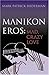 Manikon Eros: Mad, Crazy Love