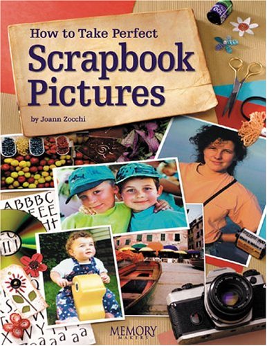 How To Take Perfect Scrapbook Pictures (Paperback)