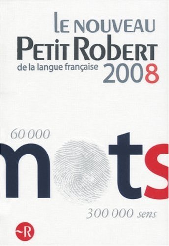 Le Nouveau Petit Robert 2008: Dictionnaire Alphabetique Et Analogique De La Langue Francaise (French Edition)