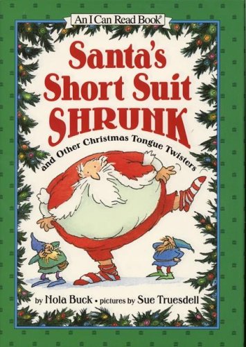 Santa's Short Suit Shrunk: and Other Christmas Tongue Twisters. A Great Holiday Gift (I Can Read Level 1, 1)