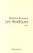 Les Hérétiques: Roman