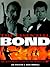 The Essential Bond: The Authorized Guide to the World of 007