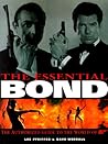 The Essential Bond: The Authorized Guide to the World of 007 The Essential Bond: The Authorized Guide to the World of 007